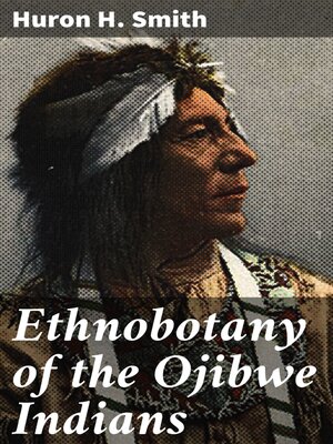cover image of Ethnobotany of the Ojibwe Indians